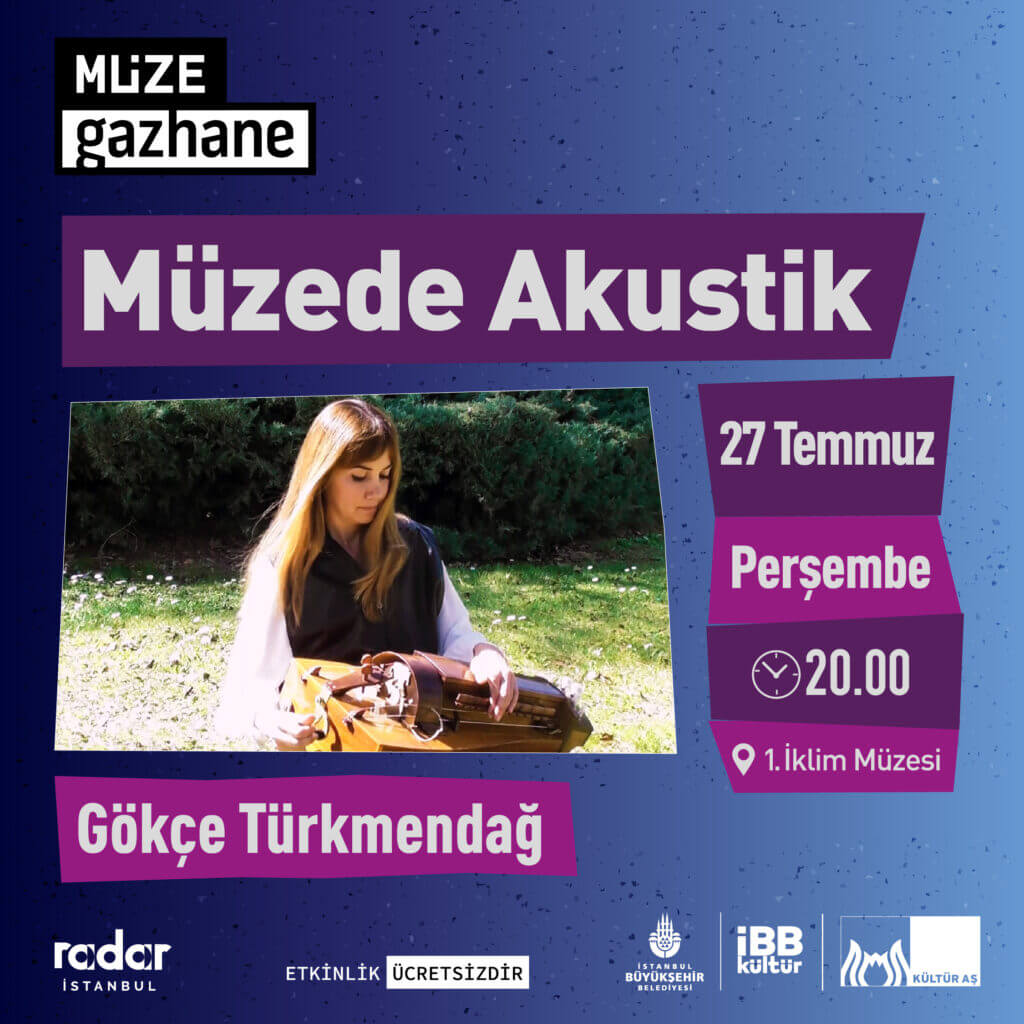 Müze Gazhane - Müzede Akustik, Gökçe Türkmendağ